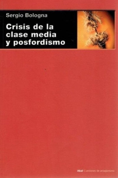 Crisis de la clase media y posfordismo | Sergio Bologna