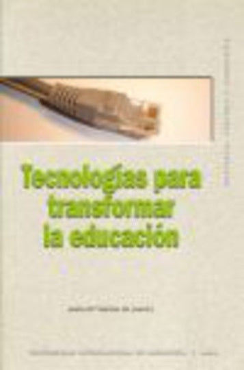 Tecnologías para transformar la educación | Juana María Sancho Gil (coord.)
