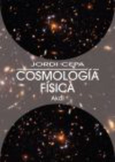 COSMOLOGIA FISICA | JORDI CEPA