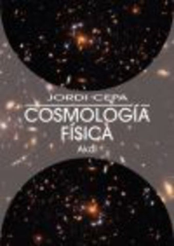 COSMOLOGIA FISICA | JORDI CEPA