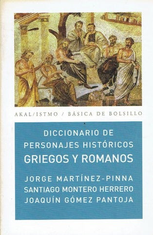 DICCIONARIOS DE PERSONAJES HISTORICOS GRIEGOS Y ROMANOS * | Jorge Martínez