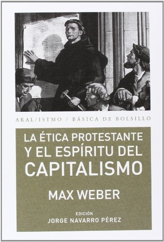 LA ETICA PROTESTANTE Y EL ESPIRITU DEL CAPITALISMO * | Max Weber