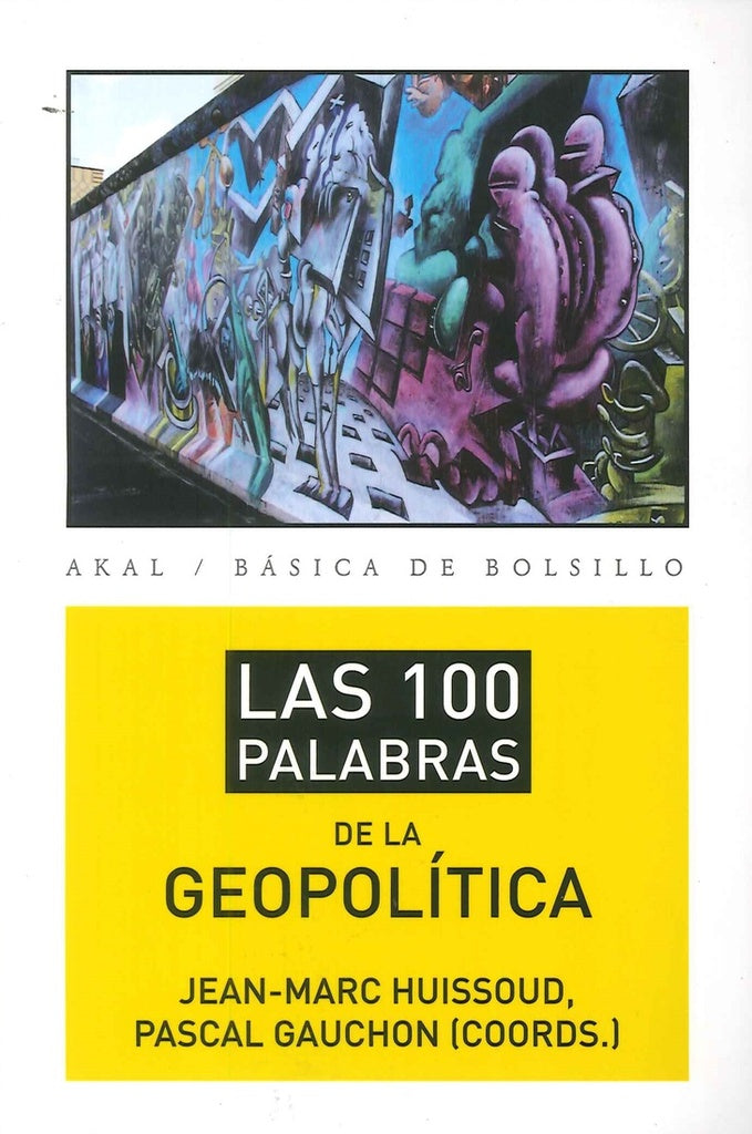 las 100 palabras de la Geolopolítica | Jean-Marc Huissoud