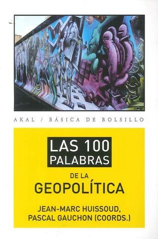 las 100 palabras de la Geolopolítica | Jean-Marc Huissoud