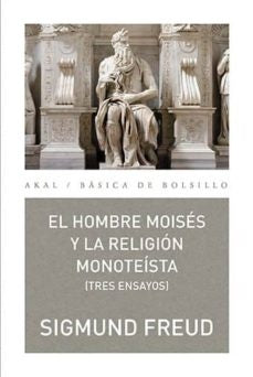 El hombre moises y la religion monoteista* | Sigmund Freud