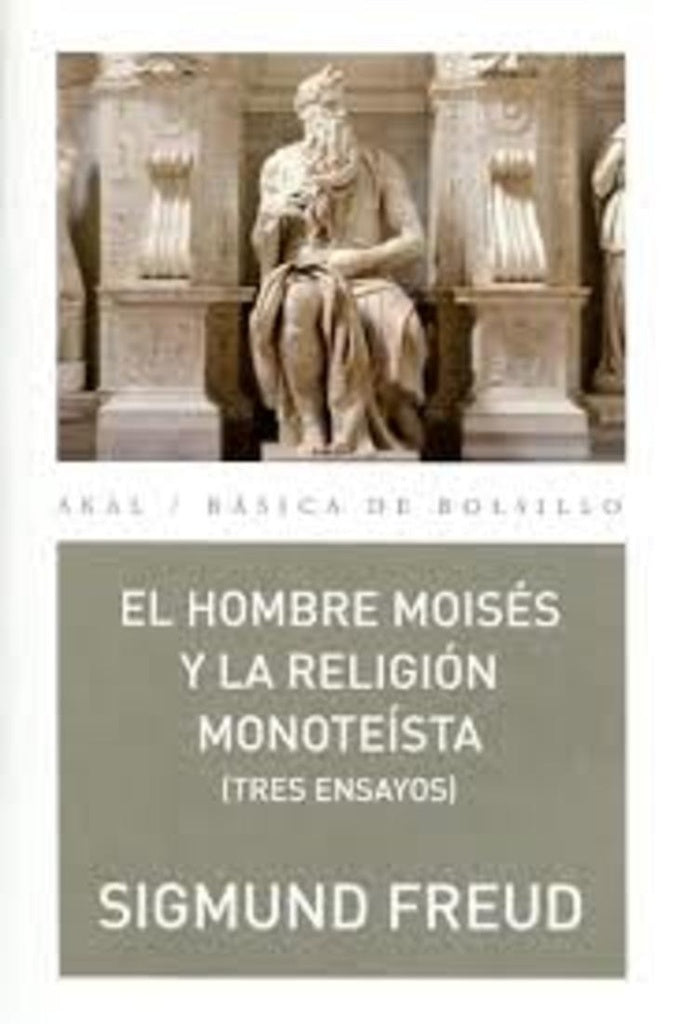 El hombre moises y la religion monoteista* | Sigmund Freud