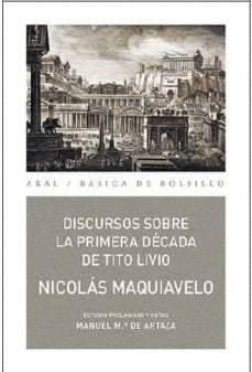 DISCURSOS SOBRE LA PRIMERA DÉCADA DE TITO LIVIO.. | Nicolás Maquiavelo