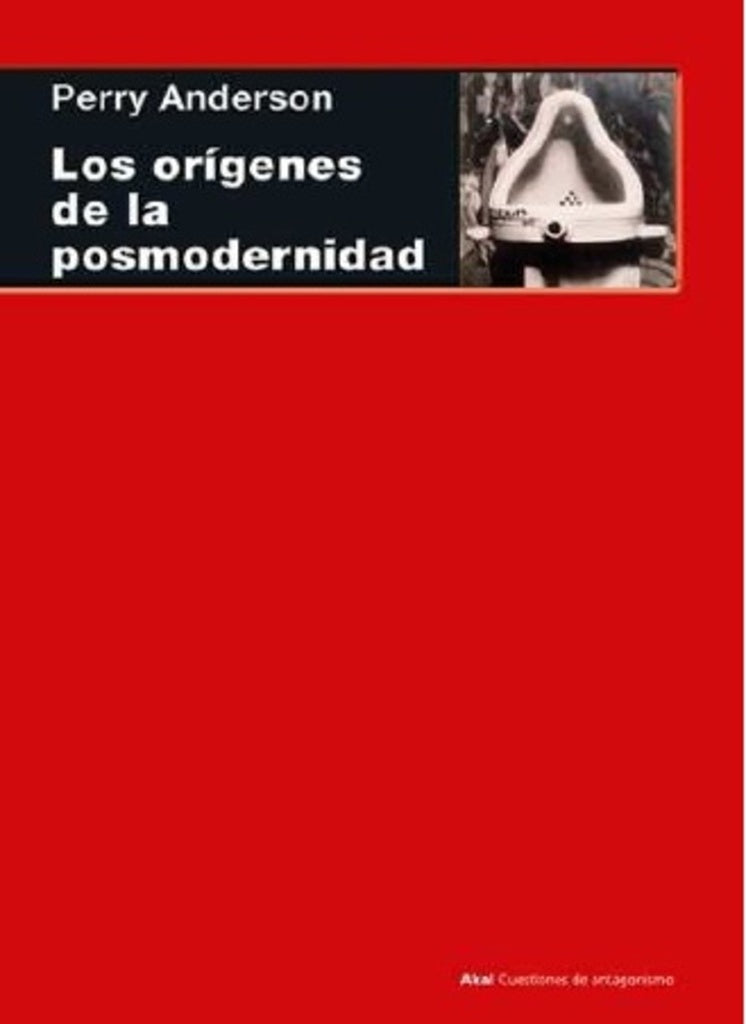 LOS ORIGEN DE LAS POSMODERNIDAD | Perry Anderson