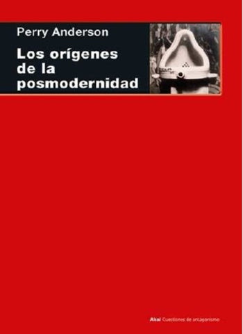 LOS ORIGEN DE LAS POSMODERNIDAD | Perry Anderson