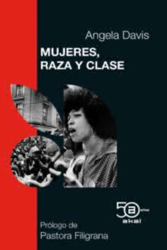 MUJERES RAZA Y CLASE. 50 ANIVERSARIO.. | Angela Davis