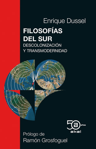 FILOSOFIAS DEL SUR: DESCOLONIZACION Y TRANSMODERNIDAD.. | ENRIQUE D.  DUSSEL AMBROSINI