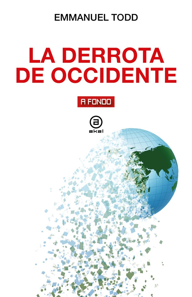 LA DERROTA DE OCCIDENTE.. | Emmanuel Todd