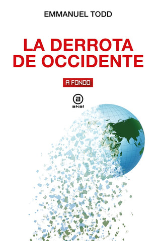 LA DERROTA DE OCCIDENTE.. | Emmanuel Todd
