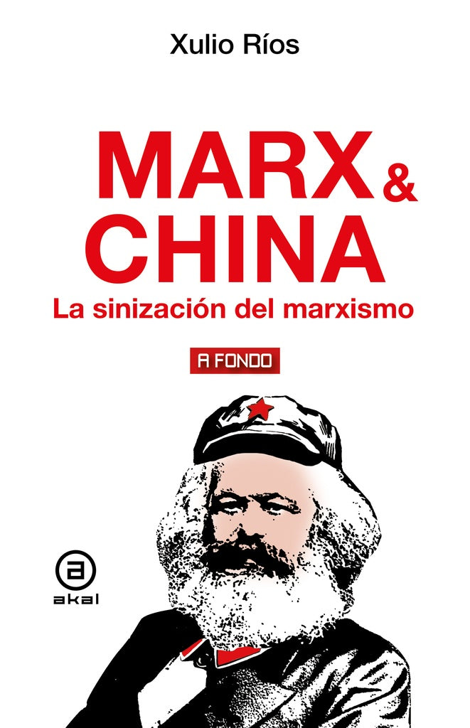 MARX & CHINA. LA SINIZACIÓN DEL MARXISMO.. | Xulio  Ríos