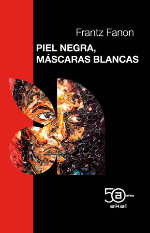 PIEL NEGRA, MÁSCARAS BLANCAS | Frantz Fanon
