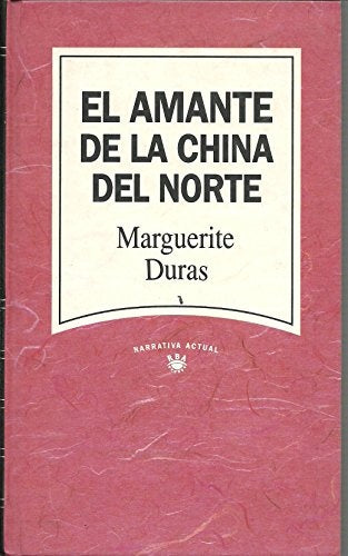 EL AMANTE DE LA CHINA DEL NORTE.C | Marguerite Duras