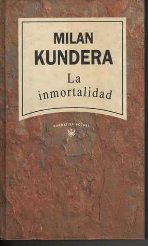 LA INMORTALIDAD | Milan Kundera