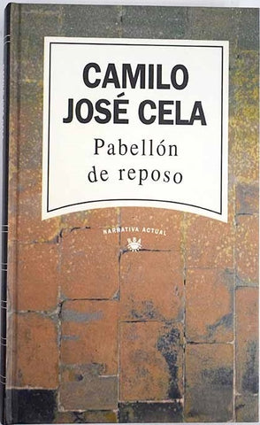 PABELLON DE REPOSO.. | Camilo José Cela