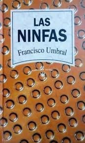 LAS NINFAS.. | Francisco Umbral