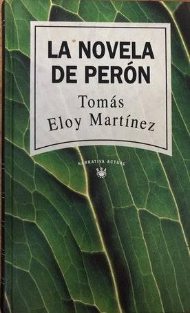 LA NOVELA DE PERON.C | Tomás Eloy  Martínez