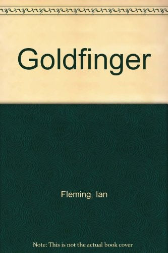 JAMES BOND: GOLDFINGER.. | IAN  FLEMING