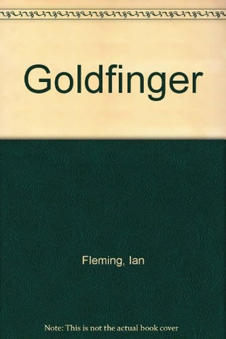 JAMES BOND: GOLDFINGER.. | IAN  FLEMING