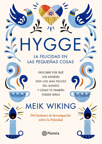Hygge. La felicidad en las pequeñas cosas | Meik  Viking