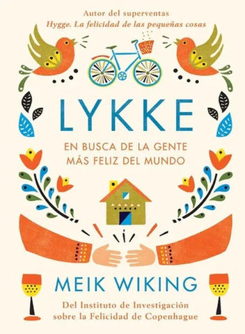 LYKKE: EN BUSCA DE LA GENTE MAS FELIZ DEL MUNDO | Meik  Wiking
