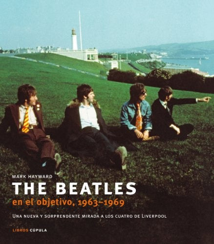 The Beatles en el objetivo, 1963-1969 | Mark Hayward