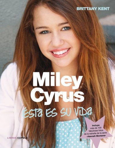 Miley Cyrus, así es su vida | Brittany Kent