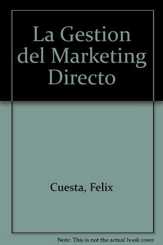LA GESTION DEL MARKETING DIRECTO.. | Felix  Cuesta