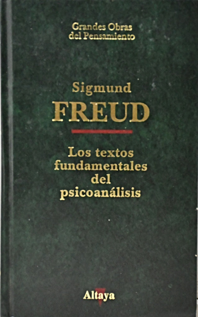 LOS TEXTOS FUNDAMENTALES DEL PSICOANÁLISIS.. | Sigmund Freud