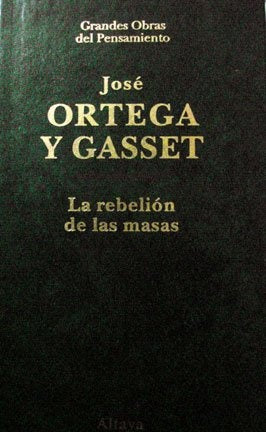 LA REBELION DE LAS MASAS | José Ortega y Gasset