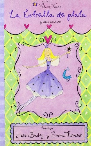 VALERIA VARITA LA ESTRELLA DE PLATA Y OTRAS AVENTURAS.. | EMMA THOMSON