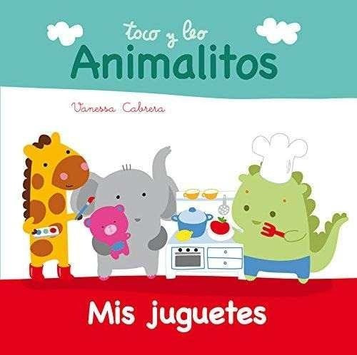 Toco y leo Animalitos. Mis juguetes | Vanessa Cabrera