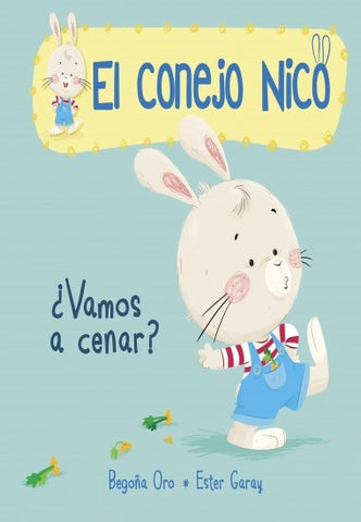 El conejo Nico1 . Vamos a Cenar | Begoña Oro