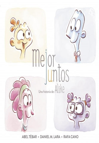 Mejor juntos, una historia de Alike | Abel  Tébar