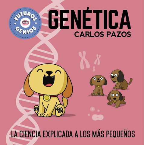 Futuros Genios. Genetica* | Carlos  Pazos
