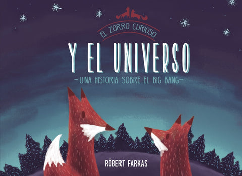 EL ZORRO Y EL UNIVERSO | ROBERT FARKAS