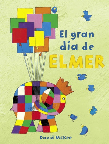 EL GRAN DIA DE ELMER* | David McKee