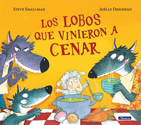 Los lobos que vinieron a cenar  | Steve Smallman
