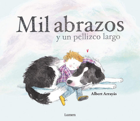 MIL ABRAZOS Y UN PELLIZCO LARGO.. | GONZALO ARRAYÁS