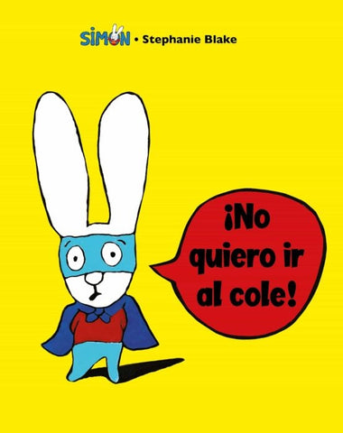 Simon 4. ¡No quiero ir al cole! | Stephanie Blake