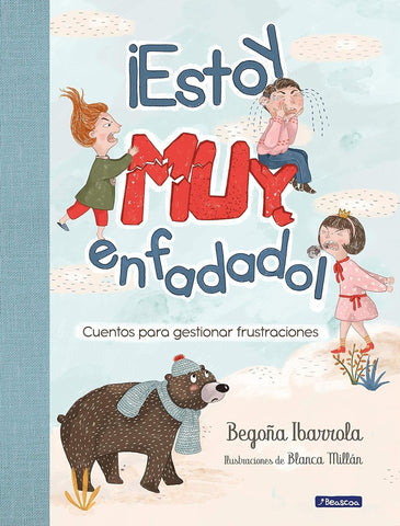 ¡Estoy muy enfadado!  | BEGOÑA IBARROLA