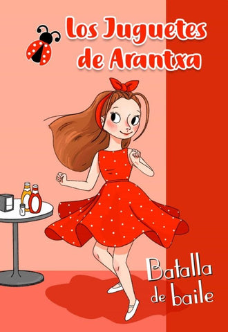LOS JUGUETES DE ARANTXA 3. BATALLA DE BAILE *.. | ARANTXA  PARREÑO