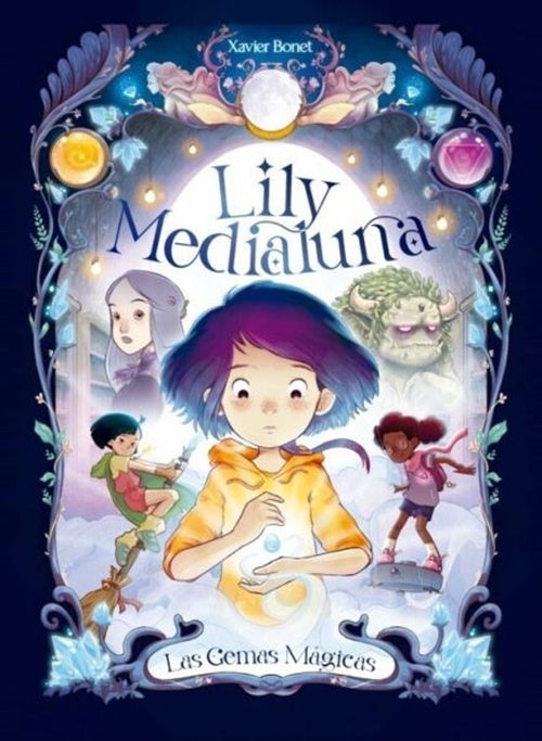 LILY MEDIALUNA 1 - LAS GEMAS MÁGICAS | Xavier  Bonet