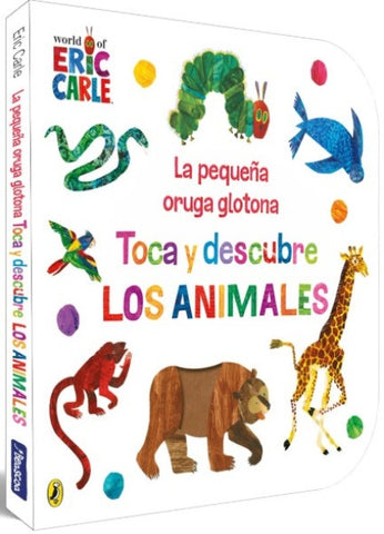 ORUGA GLOTONA. TOCA Y DESCUBRE LOS ANIMALES.. | Eric Carle