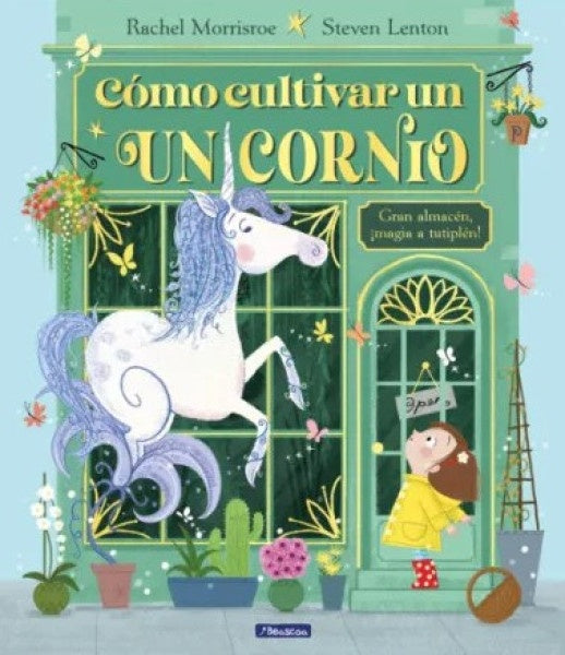 CÓMO CULTIVAR UN UNICORNIO..
