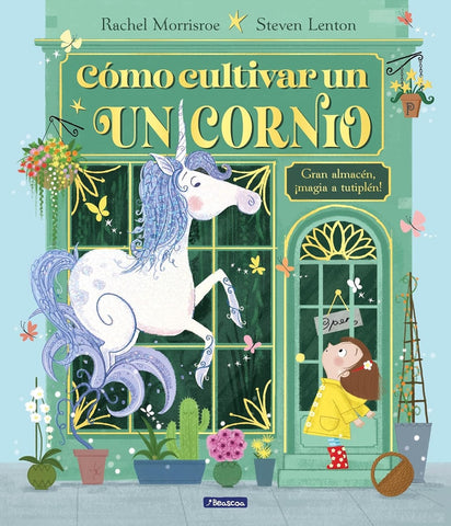 CÓMO CULTIVAR UN UNICORNIO..