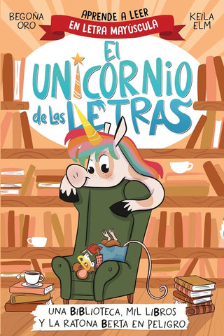 EL UNICORNIO DE LAS LETRAS - UNA BIBLIOTECA.. | Begoña Oro